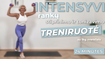 24 Min. Intensyvi Rankų Stiprinimo Ir Tonizavimo Treniruotė