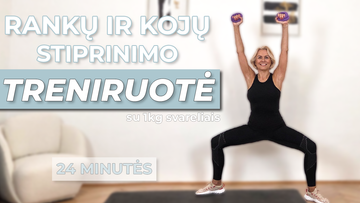 24 Min Rankų Ir Kojų Stiprinimo Treniruotė